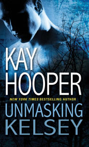 Title: Unmasking Kelsey, Author: Kay Hooper