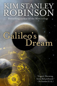 Title: Galileo's Dream: A Novel, Author: Kim Stanley Robinson