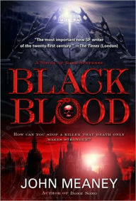 Title: Black Blood: A Novel of Dark Suspense, Author: John Meaney