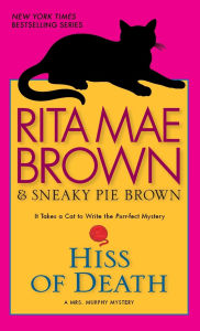 Title: Hiss of Death (Mrs. Murphy Series #19), Author: Rita Mae Brown