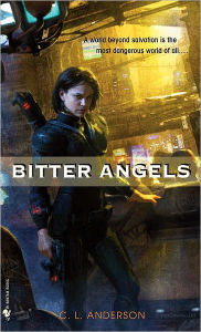 Title: Bitter Angels, Author: C. L. Anderson