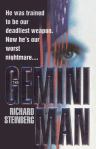 Title: The Gemini Man: A Novel, Author: Richard Steinberg