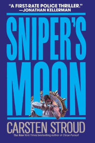 Title: Sniper's Moon: A Novel, Author: Carsten Stroud