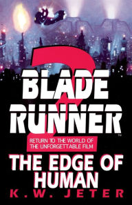 Title: Blade Runner 2: The Edge of Human, Author: K. W. Jeter