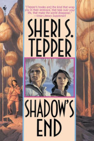 Title: Shadow's End, Author: Sheri S. Tepper
