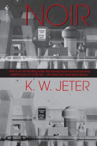 Title: Noir, Author: K. W. Jeter