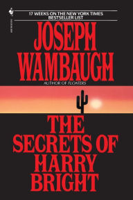 Title: The Secrets of Harry Bright, Author: Joseph Wambaugh