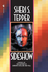 Title: Sideshow (Arbai Trilogy Series #3), Author: Sheri S. Tepper