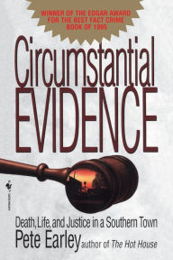 Title: Circumstantial Evidence: Death, Life, and Justice in a Southern Town, Author: Pete Earley