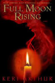 Title: Full Moon Rising (Riley Jenson Guardian Series #1), Author: Keri Arthur