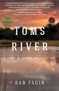 Title: Toms River: A Story of Science and Salvation, Author: Dan Fagin