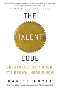 Title: The Talent Code: Greatness Isn't Born. It's Grown. Here's How., Author: Daniel Coyle