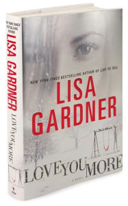 Title: Love You More (Detective D. D. Warren Series #5), Author: Lisa Gardner