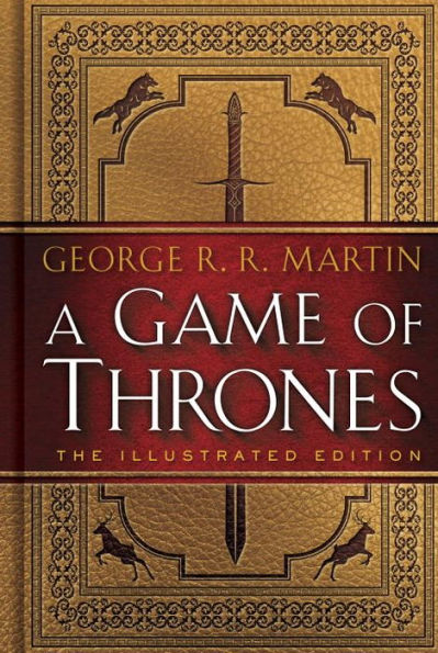 A Game of Thrones: The Illustrated Edition (A Song Ice and Fire #1)