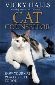 Title: Cat Counsellor: How Your Cat Really Relates to You, Author: Vicky Halls