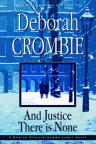 Title: And Justice There Is None (Duncan Kincaid and Gemma James Series #8), Author: Deborah Crombie