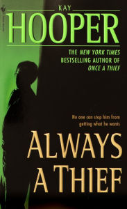 Title: Always a Thief, Author: Kay Hooper