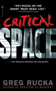 Title: Critical Space (Atticus Kodiak Series #5), Author: Greg Rucka