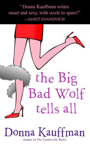 Title: Big Bad Wolf Tells All, Author: Donna Kauffman
