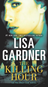 Title: The Killing Hour (FBI Profiler Series #4), Author: Lisa Gardner