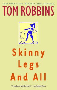 Title: Skinny Legs and All, Author: Tom Robbins