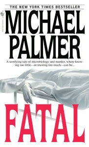 Title: Fatal, Author: Michael Palmer