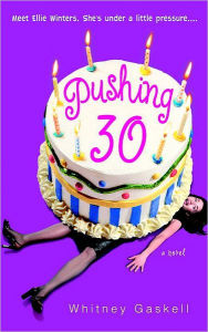 Title: Pushing 30, Author: Whitney Gaskell