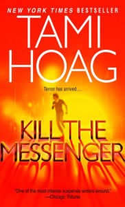 Title: Kill the Messenger, Author: Tami Hoag