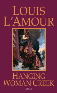 Title: Hanging Woman Creek, Author: Louis L'Amour