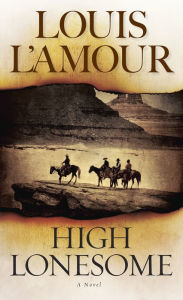 Title: High Lonesome, Author: Louis L'Amour