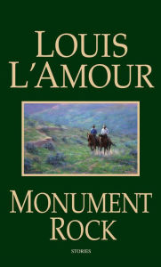 Title: Monument Rock, Author: Louis L'Amour