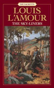 Title: The Sky-Liners, Author: Louis L'Amour