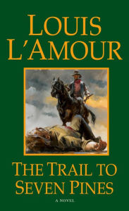 Title: Trail to Seven Pines (Hopalong Cassidy Series #2), Author: Louis L'Amour