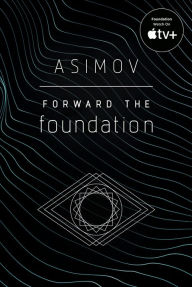 Title: Forward the Foundation, Author: Isaac Asimov