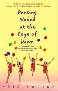 Title: Dancing Naked at the Edge of Dawn, Author: Kris Radish