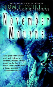 Title: November Mourns: A Novel, Author: Tom Piccirilli