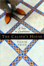 Caliph's House: A Year in Casablanca
