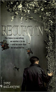 Title: Recursion, Author: Tony Ballantyne
