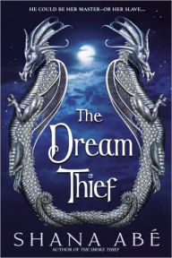 Title: The Dream Thief (Drakon Series #2), Author: Shana Abé