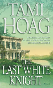 Title: The Last White Knight, Author: Tami Hoag