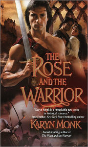 Title: The Rose and the Warrior, Author: Karyn Monk