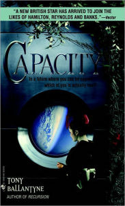 Title: Capacity, Author: Tony Ballantyne