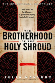 Title: The Brotherhood of the Holy Shroud, Author: Julia Navarro