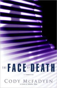 Title: The Face of Death (Smoky Barrett Series #2), Author: Cody McFadyen