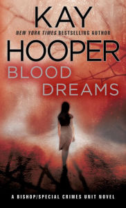 Title: Blood Dreams (Bishop Special Crimes Unit Series #10), Author: Kay Hooper