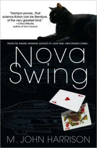 Title: Nova Swing: A Novel, Author: M. John Harrison