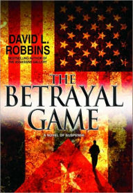Title: Betrayal Game, Author: David L. Robbins