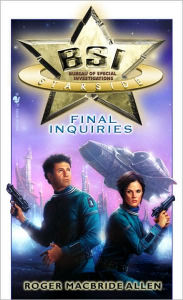 Title: Final Inquiries (BSI Starside Series #3), Author: Roger MacBride Allen