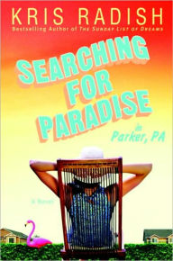 Title: Searching for Paradise in Parker, PA, Author: Kris Radish