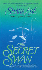 Title: The Secret Swan, Author: Shana Abé